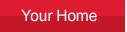 Your Home